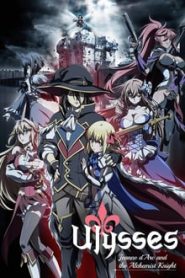 Ulysses: Jehanne Darc to Renkin no Kishi 1 Temporada Online