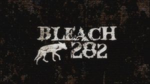 Bleach Episodio 282