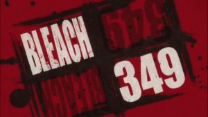 Bleach Episodio 349