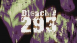 Bleach Episodio 293